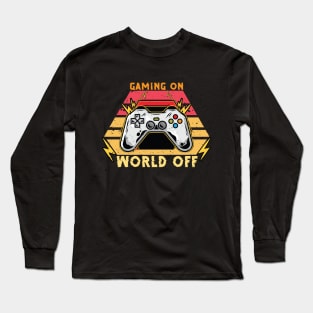 Game on world off Long Sleeve T-Shirt